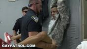 Free download video sex new GAY PATROL  Aggressive Cops Take Down Fake Soldier and Lay Down The Law online fastest