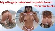 Video sex 2020 my wife gets naked on the public beach for a few bucks of free in TubeXxvideo.Com