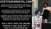 Video sex hot Dirtygardengirl amp Proxy Paige fuck machine comma prolapse amp anal dildo part 2 high speed