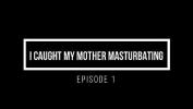 Free download video sex new Ep 1 colon I caught my mother masturbating high quality